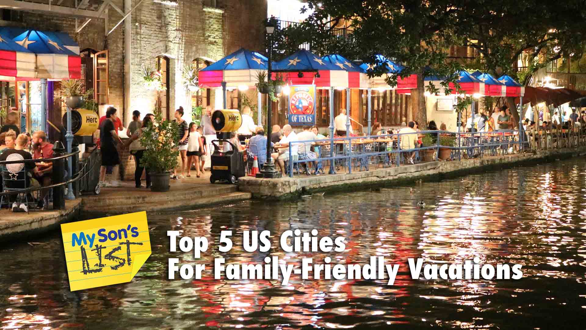 My Son's List of Top 5 US Cities For A Family-Friendly Vacation