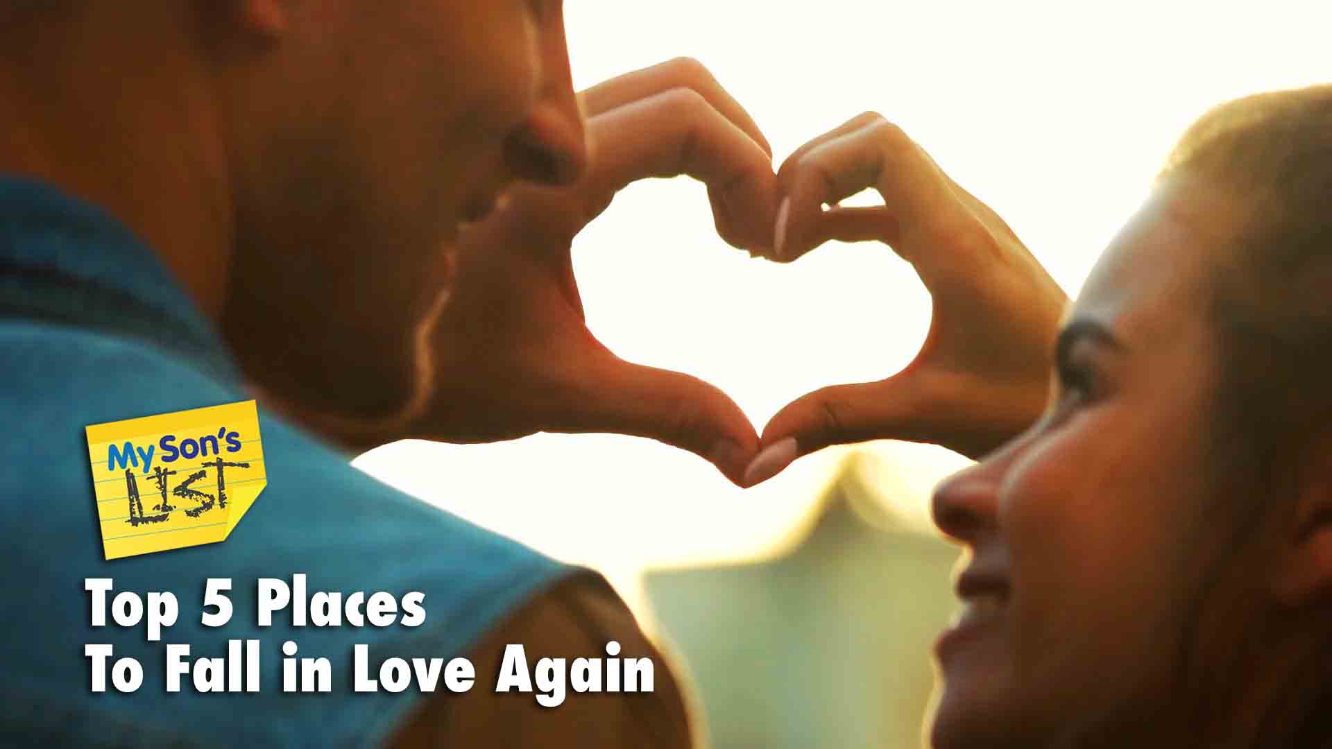 Top 5 Places to Fall in Love Again